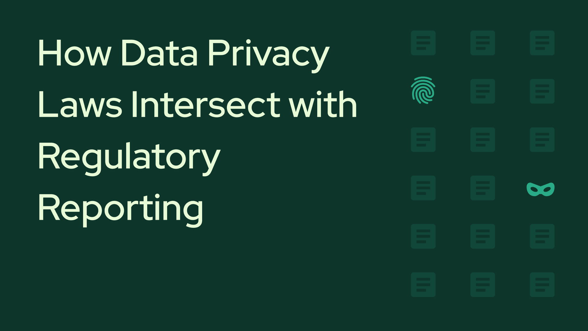 The Great Balancing Act: How Data Privacy Laws (like GDPR) Intersect with Regulatory Reporting