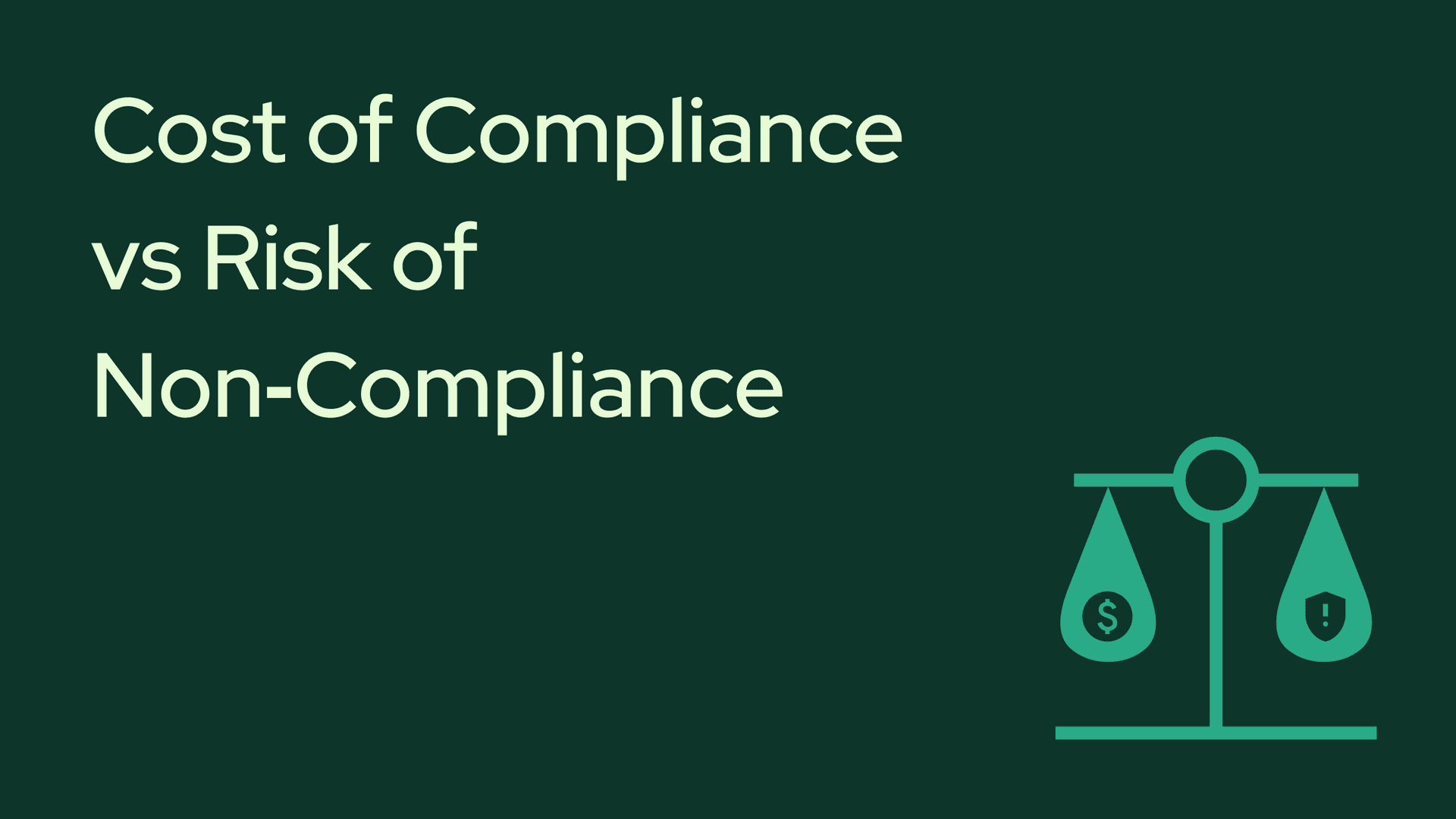 The Million-Dollar Question: Cost of Compliance vs Risk of Non-Compliance