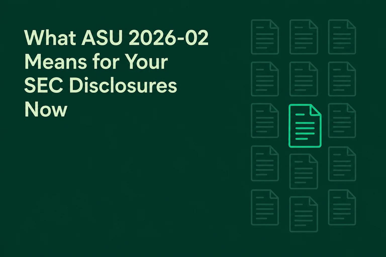 What ASU 2026-02 Means for Your SEC Disclosures Now