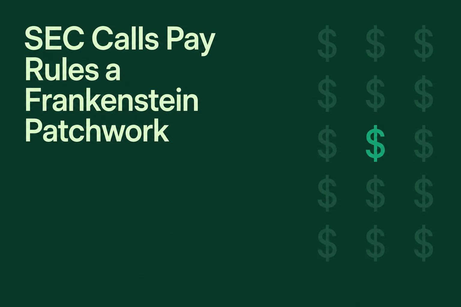 SEC Calls Pay Rules a Frankenstein Patchwork