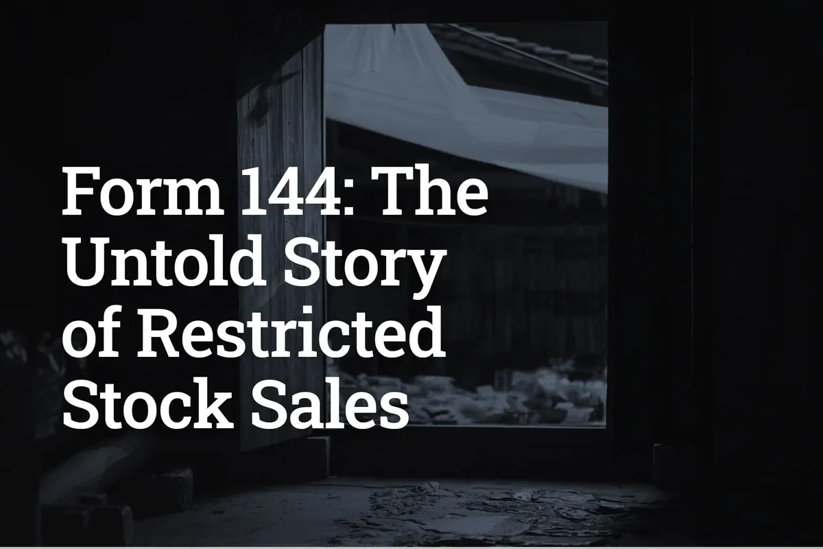 Form 144: The Untold Story of Restricted Stock Sales