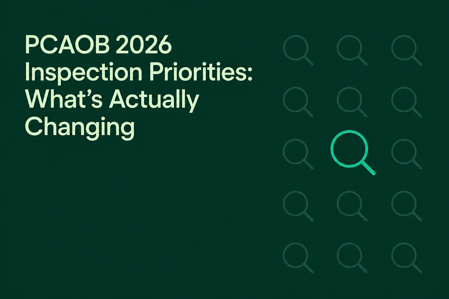 PCAOB 2026 Inspection Priorities: What's Actually Changing