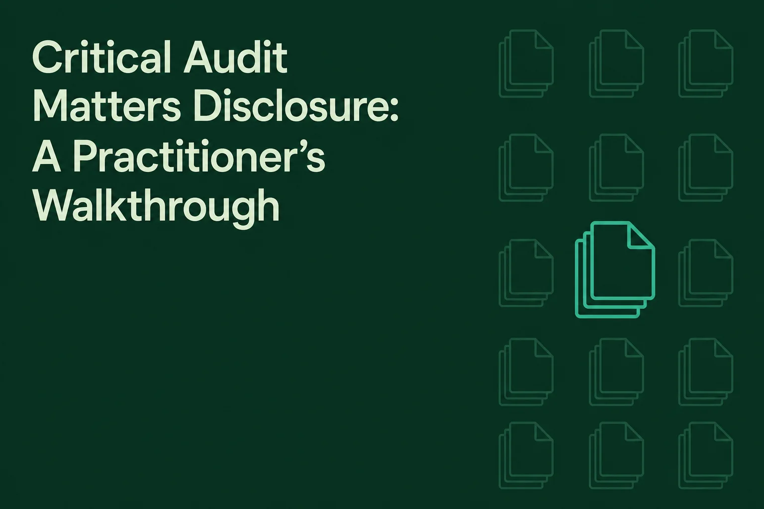 Critical Audit Matters Disclosure: A Practitioner's Walkthrough