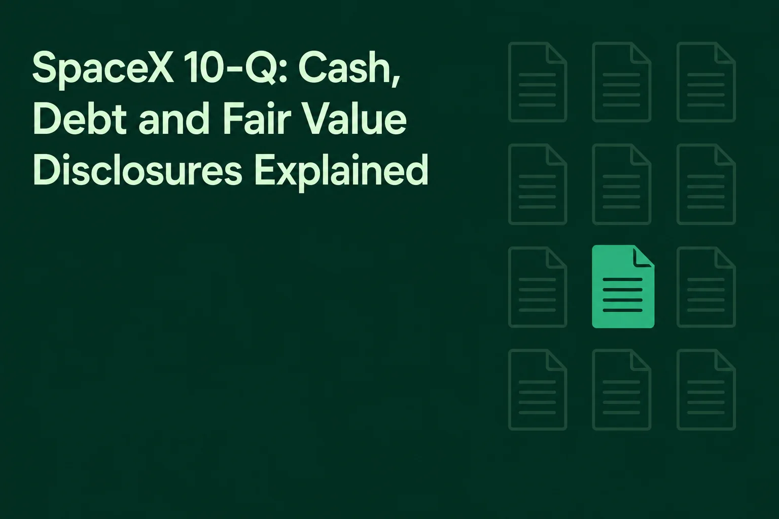 SpaceX 10-Q: Cash, Debt and Fair Value Disclosures Explained