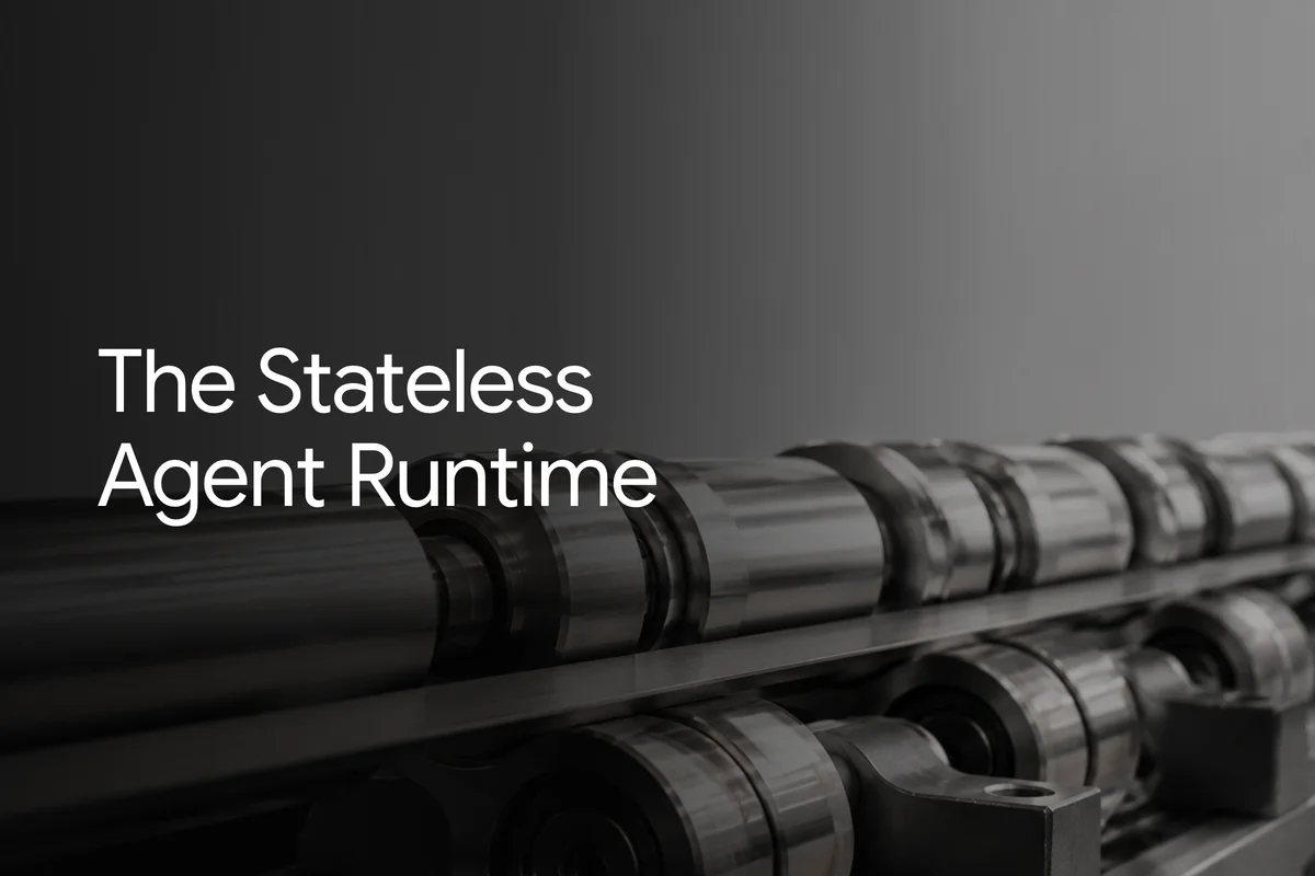 The Stateless Agent Runtime