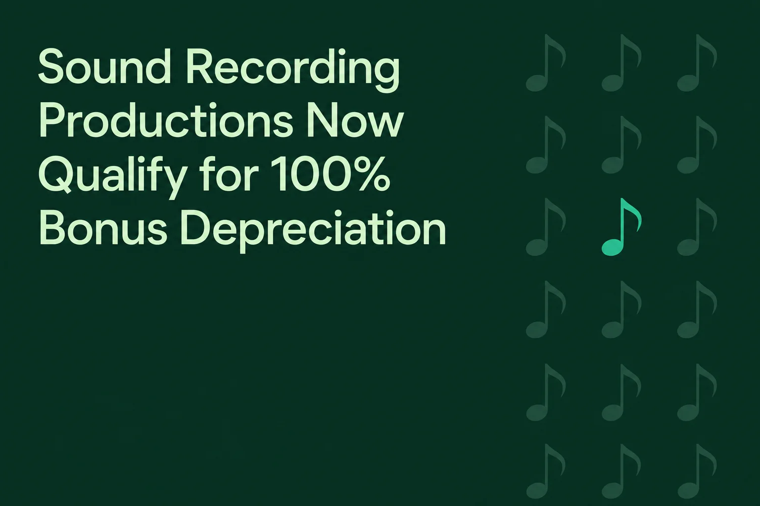 Sound Recording Productions Now Qualify for 100% Bonus Depreciation