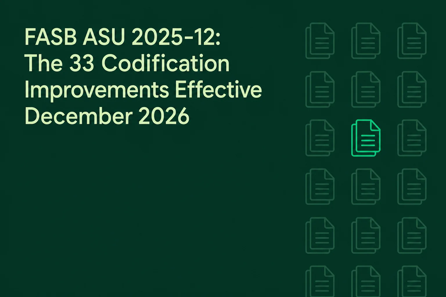 FASB ASU 2025-12: The 33 Codification Improvements Effective December 2026
