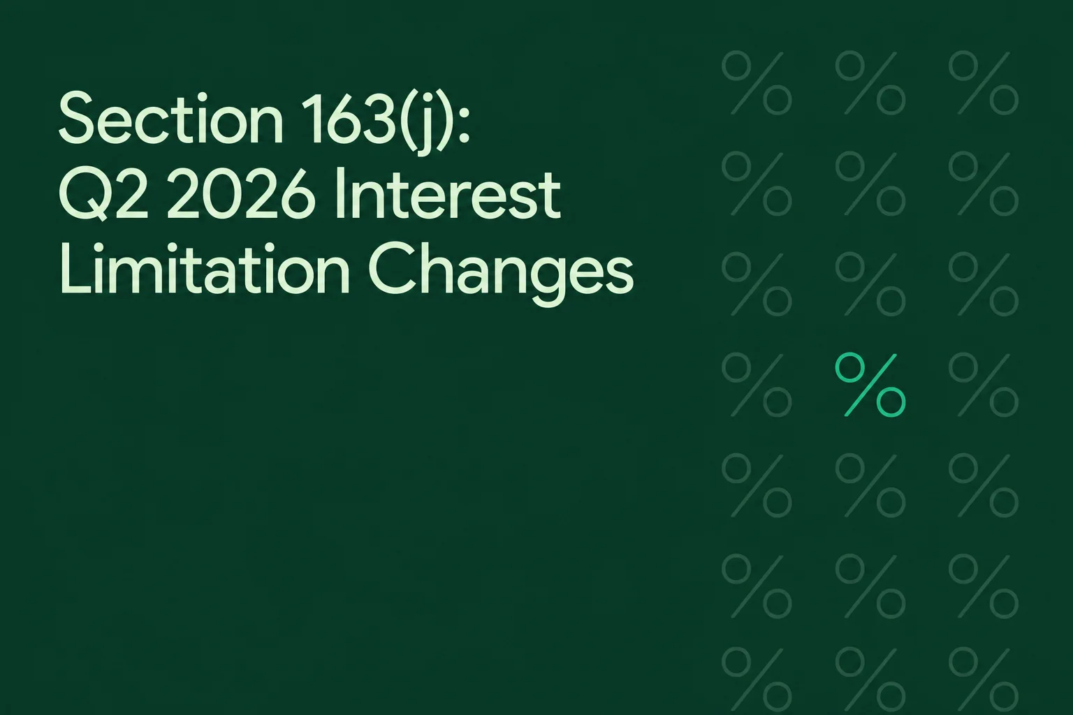 Section 163(j): Q2 2026 Interest Limitation Changes