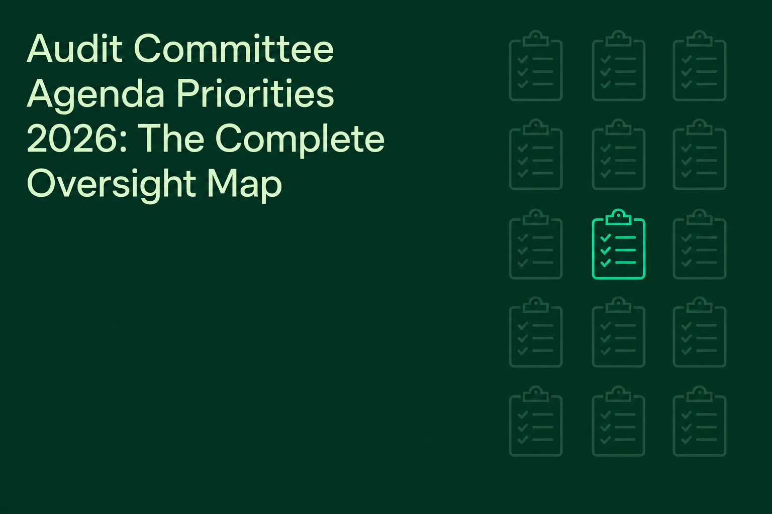 Audit Committee Agenda Priorities 2026: The Complete Oversight Map