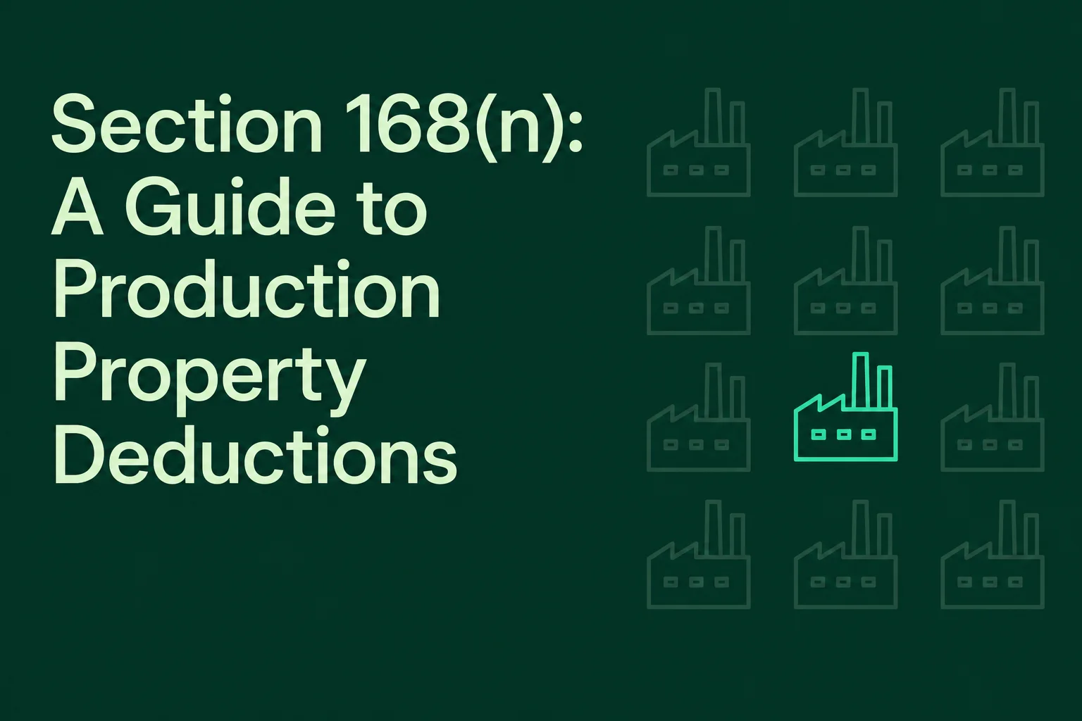 Section 168(n): A Guide to Production Property Deductions