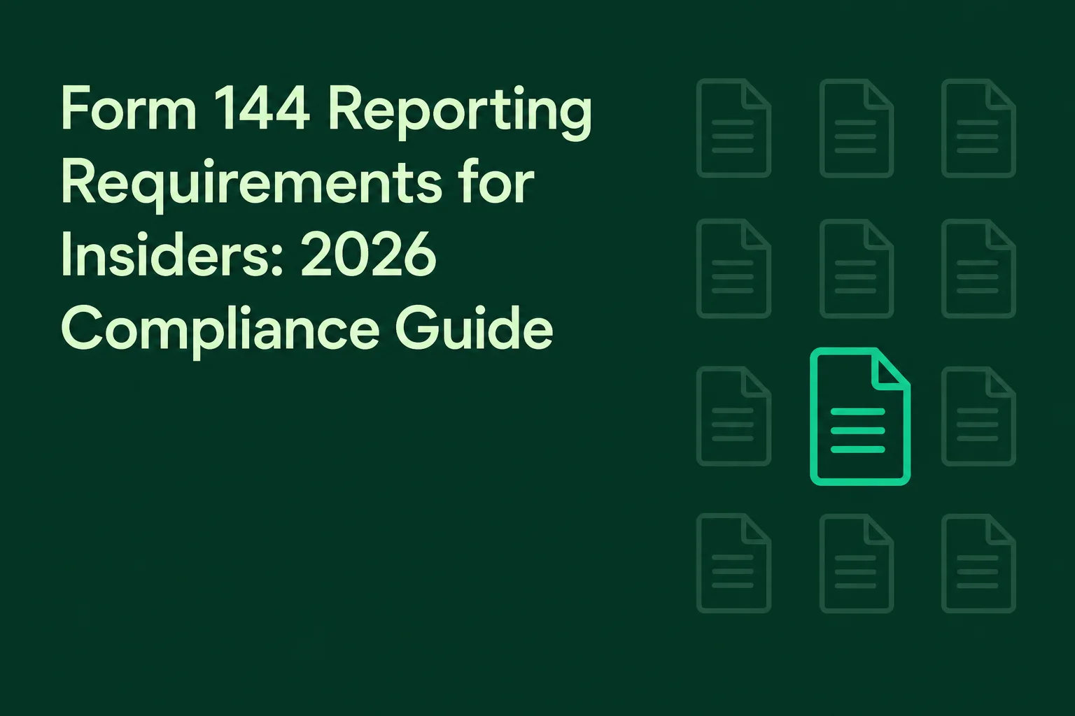 Form 144 Reporting Requirements for Insiders: 2026 Compliance Guide