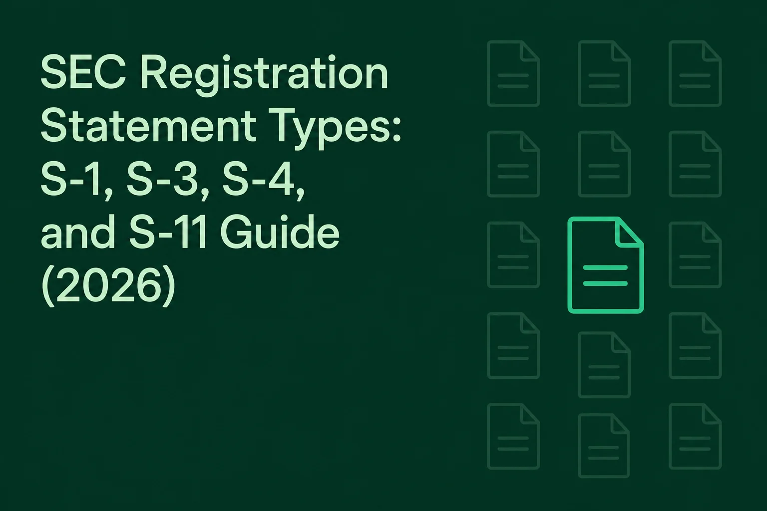 SEC Registration Statement Types: S-1, S-3, S-4, and S-11 Guide (2026)