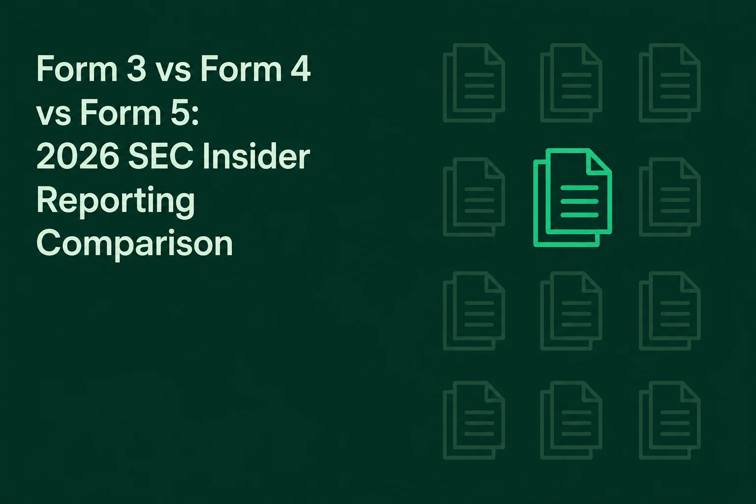 Form 3 vs Form 4 vs Form 5: 2026 SEC Insider Reporting Comparison