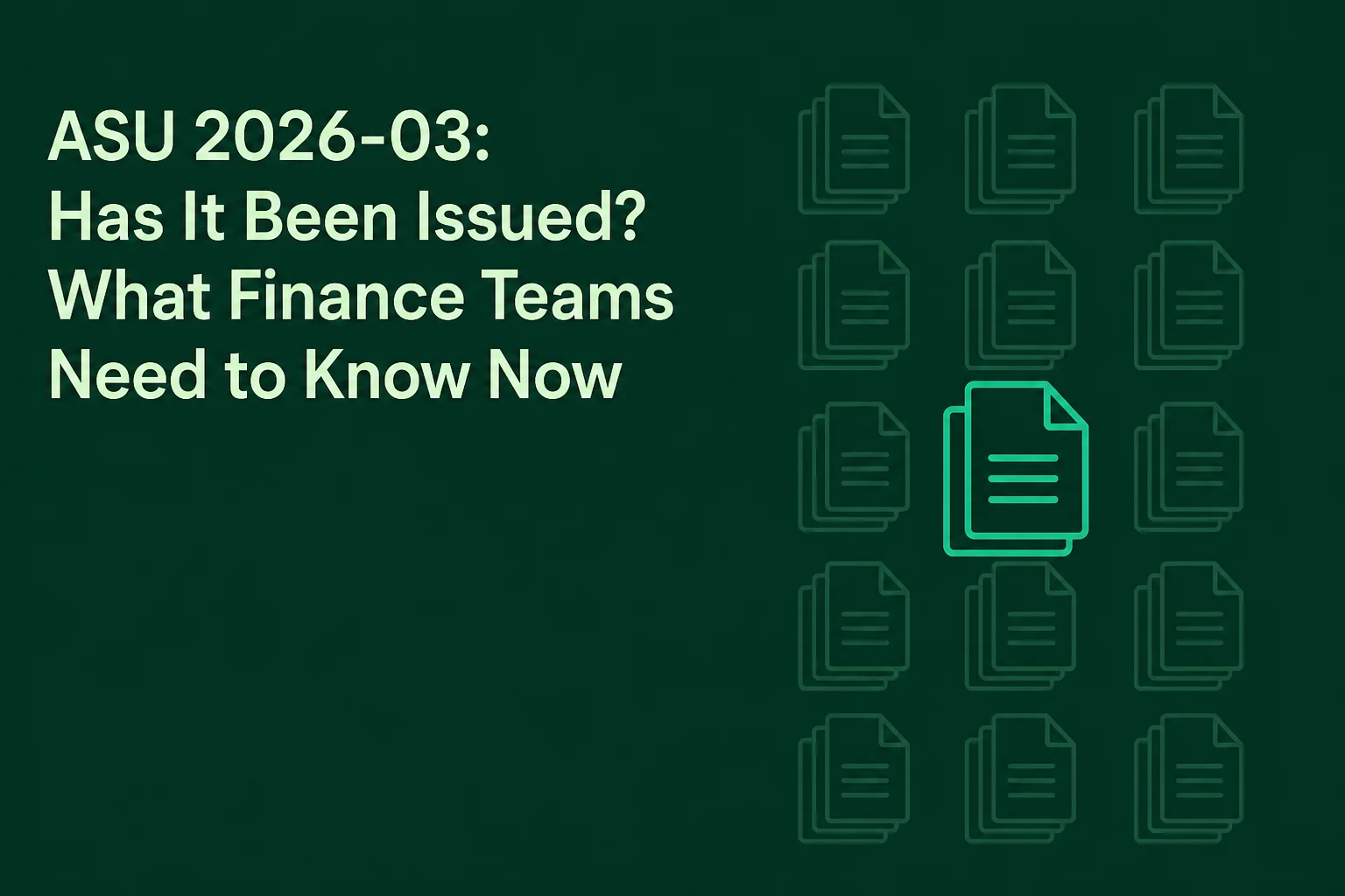 ASU 2026-03: Has It Been Issued? What Finance Teams Need to Know Now