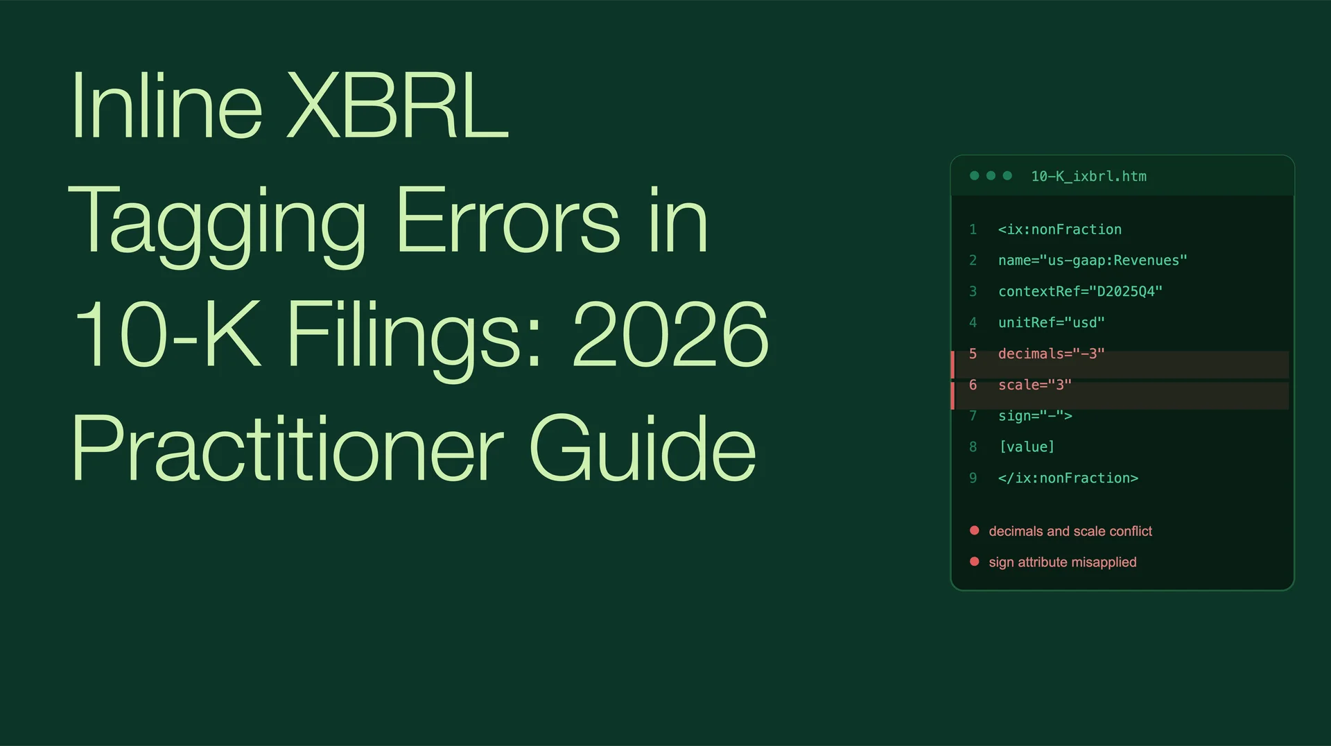 Inline XBRL Tagging Errors in 10-K Filings: 2026 Practitioner Guide