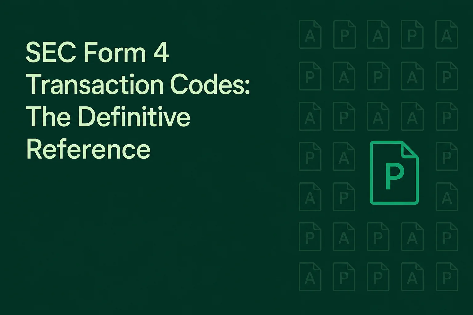 SEC Form 4 Transaction Codes: The Definitive Reference