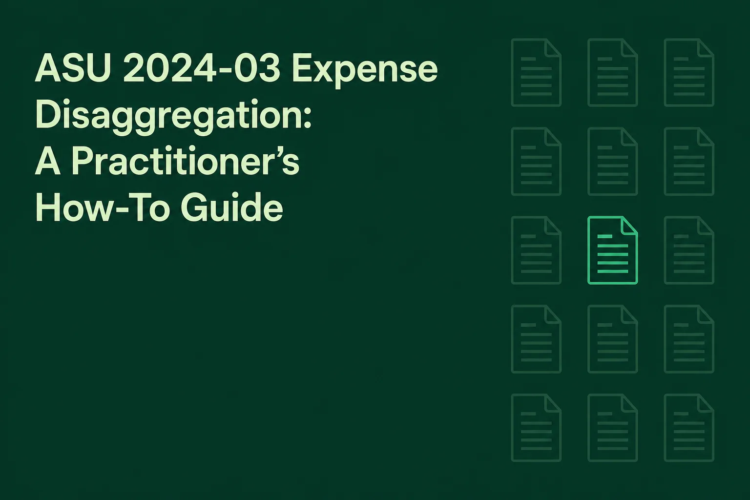 ASU 2024-03 Expense Disaggregation: A Practitioner's How-To Guide