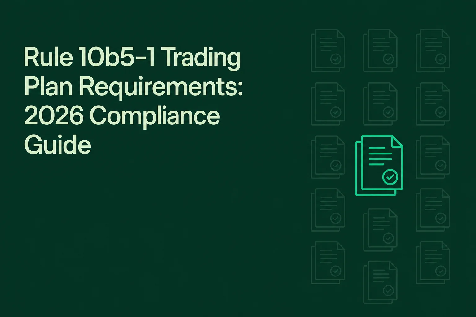 Rule 10b5-1 Trading Plan Requirements: 2026 Compliance Guide