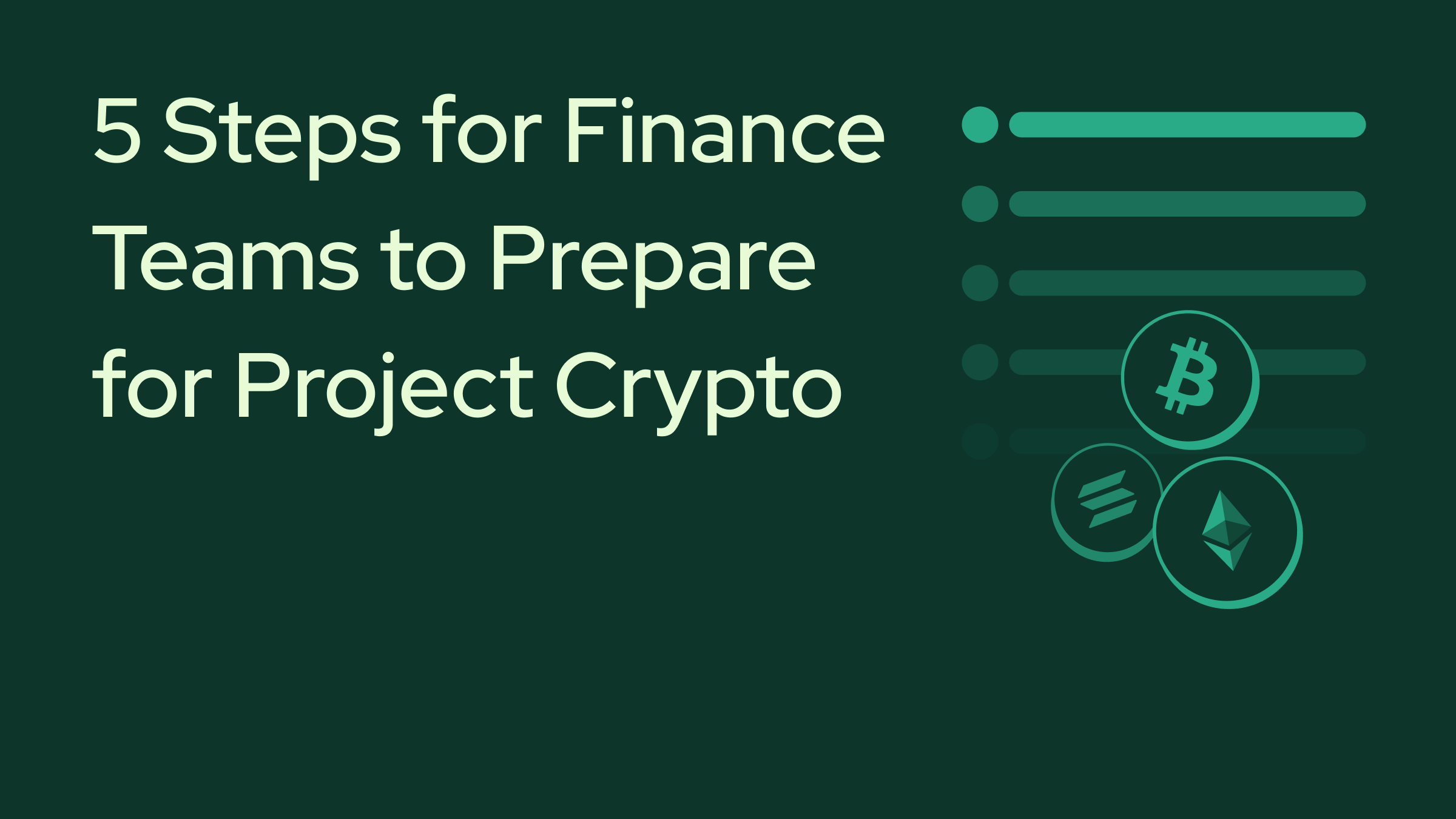 The New Crypto Mandate:Five Strategic Steps Your Finance Team Must Take to Prepare for Project Crypto